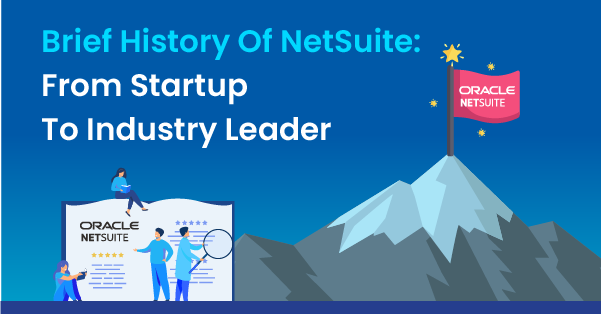 Brief History of NetSuite: From Startup to Industry Leader