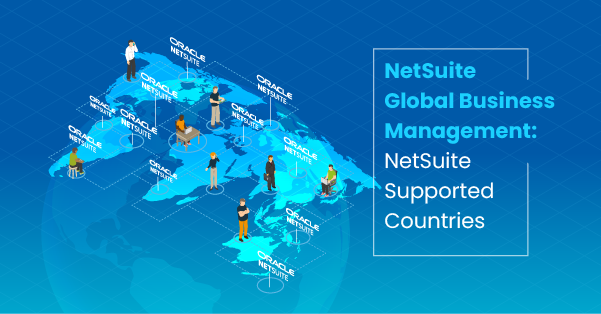 NetSuite Global Business Management: NetSuite Supported Countries