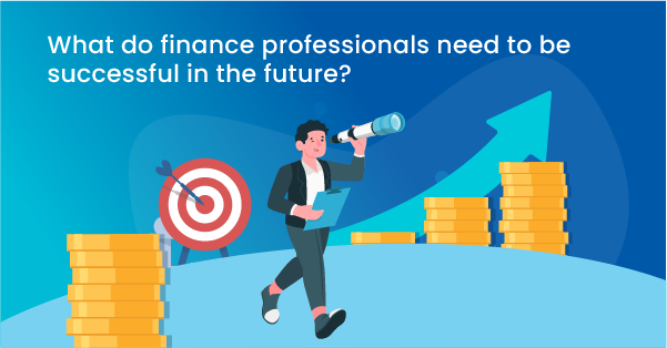 What Do Finance Professionals Need to be Successful in the Future?
