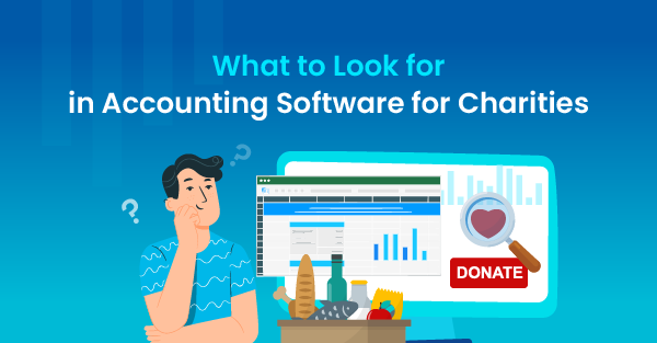 What to Look for in Accounting Software for Charities
